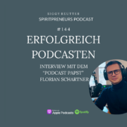 SpiritPreneur Podcast #144: Interview mit Podcast Experte Florian Schartner